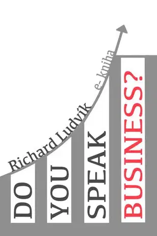 Učebnice a príručky Do you speak business? - Richard Ludvík