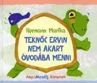 Rozprávky Teknőc Ervin nem akart óvodába menni - Marika Hermann