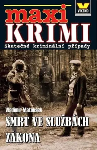 Detektívky, trilery, horory Maxi krimi - Smrt ve službách zákona - Vladimír Matoušek