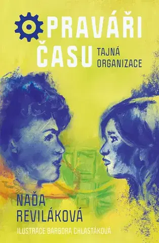 Dobrodružstvo, napätie, western Opraváři času: Tajná organizace - Naďa Reviláková
