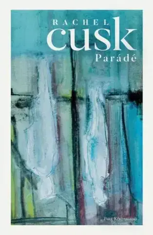 Svetová beletria Parádé - Rachel Cusk