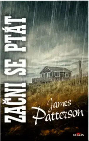 Detektívky, trilery, horory Začni se ptát - James Patterson,Božena Chovancová