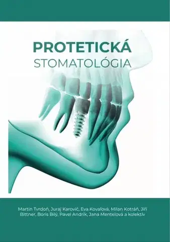 Stomatológia Protetická stomatológia - Kolektív autorov