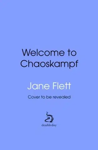 Detektívky, trilery, horory Welcome to the Chaoskampf - Jane Flett