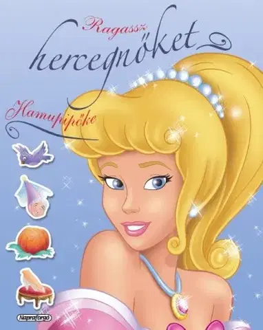 Nalepovačky, vystrihovačky, skladačky Ragassz hercegnőket! - Hamupipőke