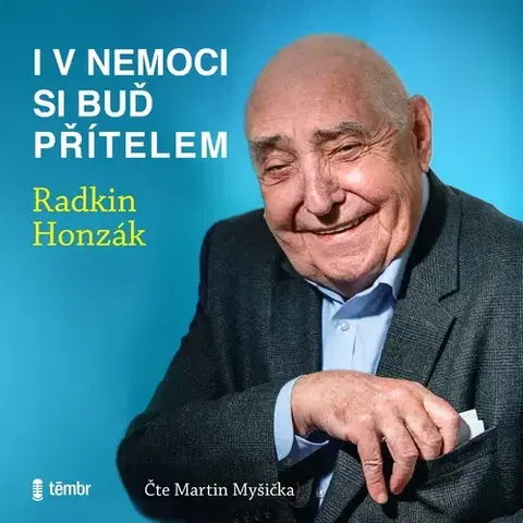 Zdravie, životný štýl Témbr I v nemoci si buď přítelem