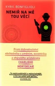 Detektívky, trilery, horory Nemiř na mě tou věcí - Kyril Bonfiglioli
