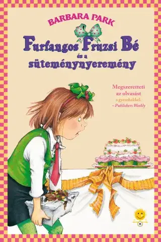 Dobrodružstvo, napätie, western Furfangos Fruzsi Bé és a süteménynyeremény - kemény kötés - Barbara Park,Veronika Goitein