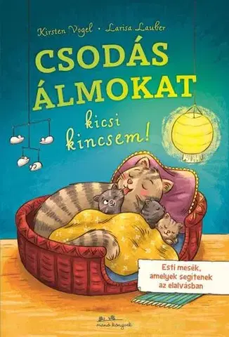 Rozprávky Csodás álmokat, kicsi kincsem! - Kirsten Vogel