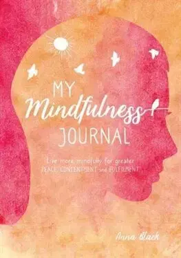 Zdravie, životný štýl - ostatné My Mindfulness Journal - Anna Black,Amy-Louise Evans