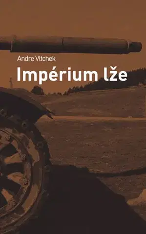 Biografie - ostatné Impérium lže - Andre Vltchek