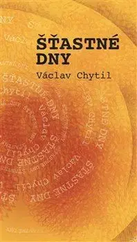 Česká beletria Šťastné dny - Václav Chytil