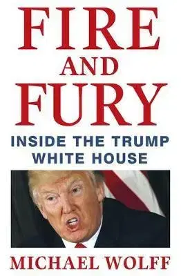 Politológia Fire and Fury - Michael Wolff