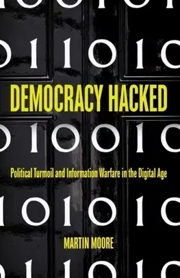 Politológia Democracy Hacked - Martin Moore