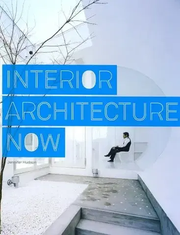 Cudzojazyčná literatúra Interior Architecture Now - Jennifer Hudson