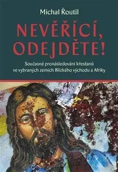 Kresťanstvo Nevěřící, odejděte! - Michal Řoutil