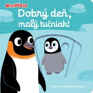 Leporelá, krabičky, puzzle knihy MiniPÉDIA – Dobrý deň, malý tučniak! - Nathalie Choux