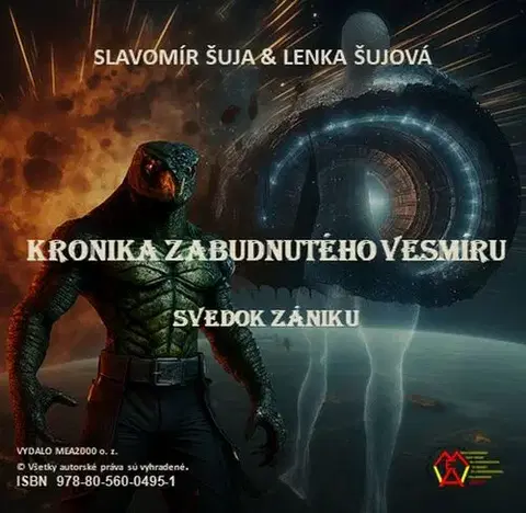 Sci-fi a fantasy Kronika zabudnutého vesmíru: Svedok zániku - Slvomír Šuja,Lenka Sujová