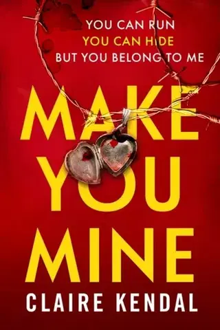 Detektívky, trilery, horory Make You Mine - Claire Kendalová