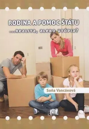 Rodičovstvo, rodina Rodina a pomoc štátu - Soňa Vancáková