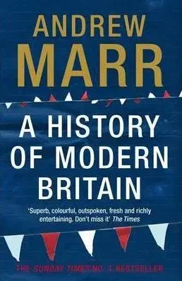História, vojnová literatúra A History of Modern Britain - Andrew Marr