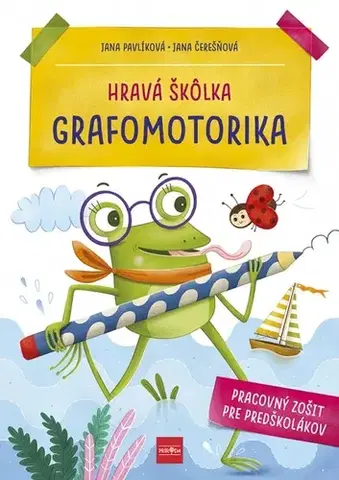 Príprava do školy, pracovné zošity Hravá škôlka GRAFOMOTORIKA - Jana Čerešňová,Jana Pavlíková