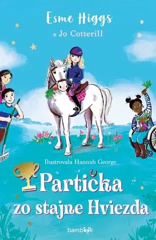 Dobrodružstvo, napätie, western Partička zo stajne Hviezda - Esme Higgs,Jo Cotterill,Hannah George,Petronela Pavlíková
