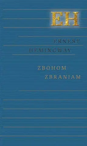 Svetová beletria Zbohom zbraniam - Ernest Hemingway