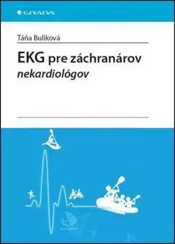 Medicína - ostatné EKG pre záchranárov nekardiológov - Táňa Bulíková
