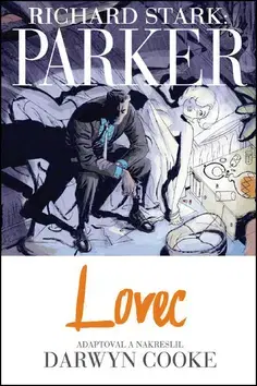 Komiksy Parker Lovec - Darwyn Cooke,Richard Stark