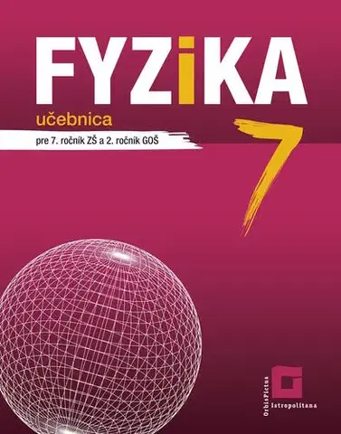 Učebnice pre ZŠ - ostatné Fyzika pre 7. ročník ZŠ a 2. ročník GOŠ – učebnica - Patrik Kriek