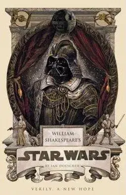Cudzojazyčná literatúra William Shakespeares Star Wars - Ian Doescher