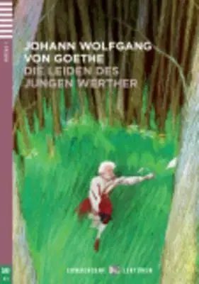Cudzojazyčná literatúra Young Adult Eli Readers: Die Leiden DES Jungen Werthers + CD - Johann Wolfgang Goethe