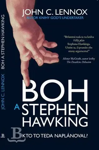 Kresťanstvo Boh a Stephen Hawking - John C. Lennox