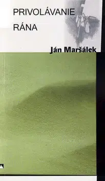 Poézia Privolávanie rána - Ján Maršálek
