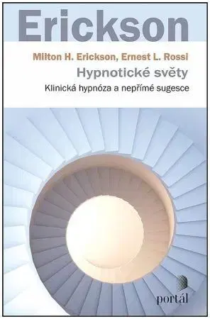Psychológia, etika Hypnotické světy - Milton H. Erickson,Ernest L.. Rossi