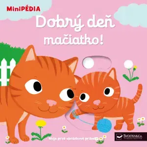 Leporelá, krabičky, puzzle knihy MiniPÉDIA – Dobrý deň mačiatko!