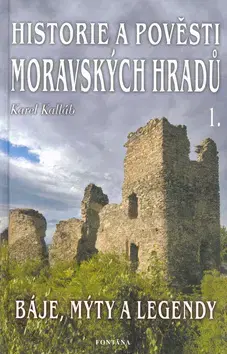 Beletria - ostatné Historie a pověsti moravských hradů - Karel Kalláb