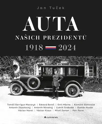 Auto, moto Auta našich prezidentů 1918-2024 - Jan Tuček