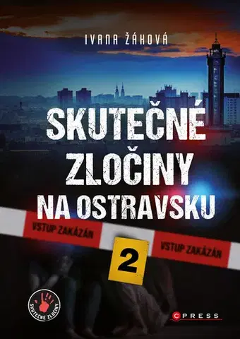 Fejtóny, rozhovory, reportáže Skutečné zločiny na Ostravsku 2 - Ivana Žáková