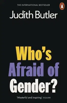 Sociológia, etnológia Who's Afraid of Gender? - Judith Butler
