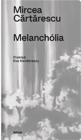 Novely, poviedky, antológie Melanchólia - Mircea Cartarescu,Eva Kenderessy