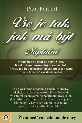 Rozvoj osobnosti Vše je tak, jak má být - Paul Ferrini