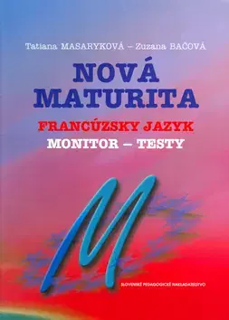Maturity - Ostatné Nová maturita Francúzsky jazyk Monitor testy - Tatiana Masaryková