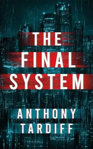 Sci-fi a fantasy The Final System - Anthony Tardiff