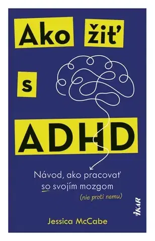 Psychológia, etika Ako žiť s ADHD - Jessica McCabe