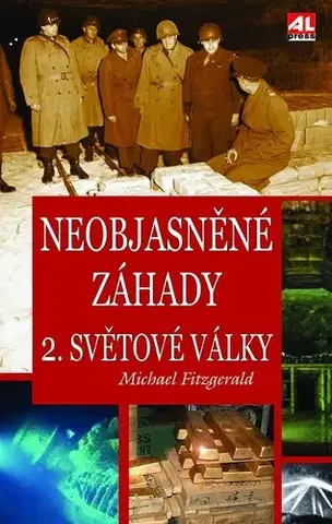 Mystika, proroctvá, záhady, zaujímavosti Neobjasněné záhady 2. světové války - Michael Fitzgerald