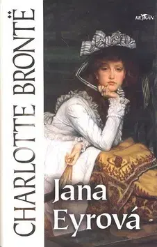 Biografie - ostatné Jana Eyrová - Charlotte Brontë