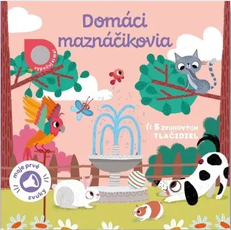Zvukové knihy Moje prvé zvuky: Domáci maznáčikovia