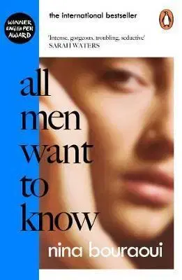 Svetová beletria All Men Want to Know - Nina Bouraoui